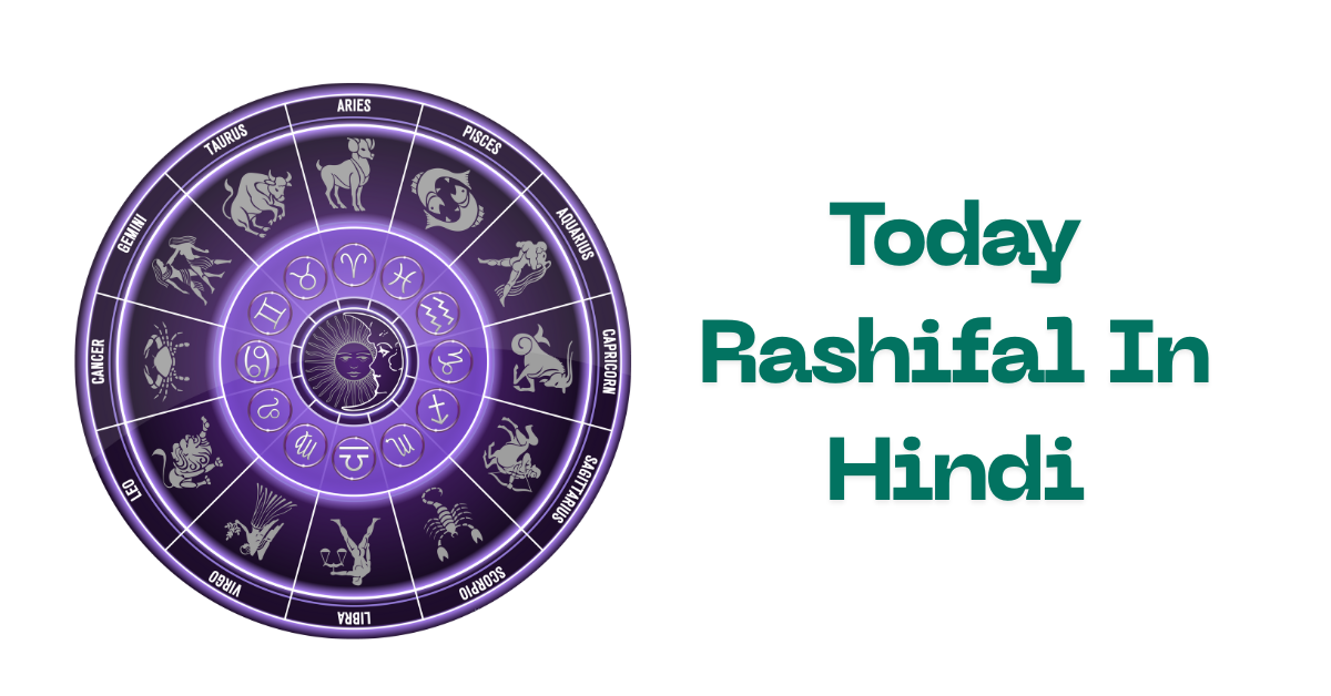 Today Rashifal In Hindi